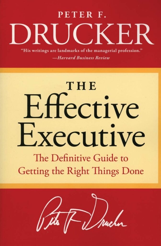 The Effective Executive by Peter Drucker 